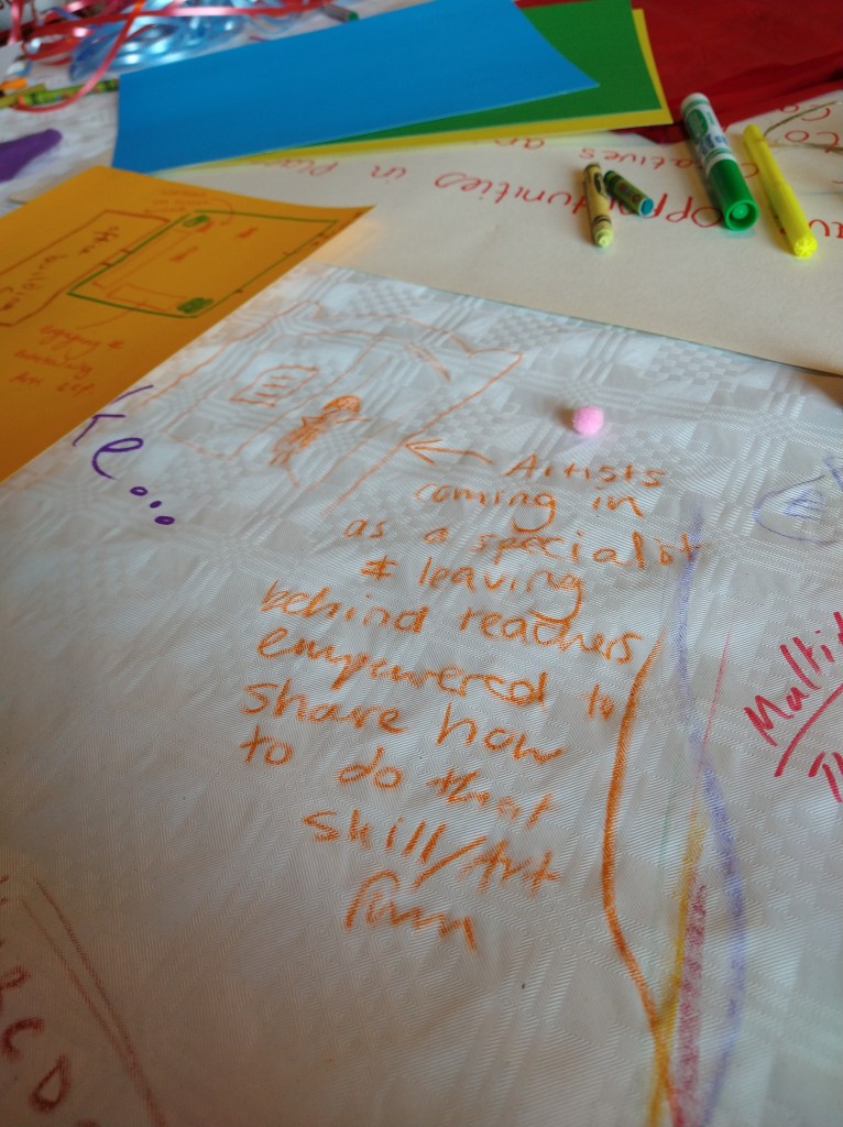 Picture of facilitated chat written in crayon: 'artists coming in as specialists & leaving behind teachers empowered to share how to do that skill/art form'
